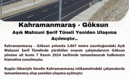 Kahramanmaraş – Göksun Aşık Mahzuni Şerif Tüneli Yeniden Ulaşıma Açıldı