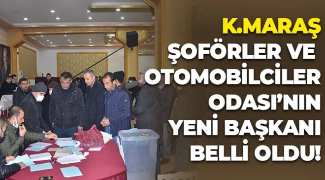 Kahramanmaraş Şoförler ve Otomobilciler Odası Genel Kurulu Gerçekleştirildi