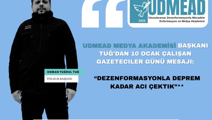 UDMEAD Başkanı Osman Tuğrul Tuğ’dan 10 Ocak Çalışan Gazeteciler Günü Mesajı