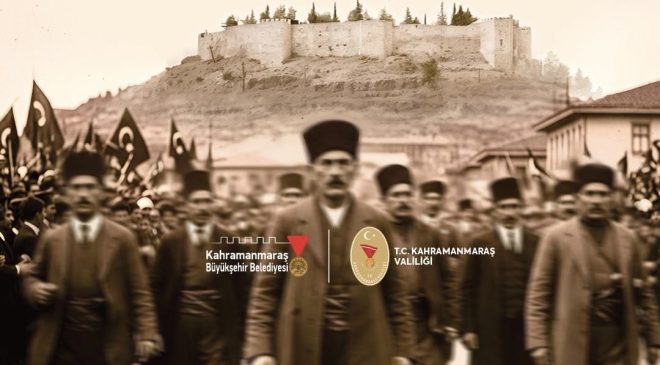 Kahramanmaraş’ta Kurtuluş Coşkusu Bir Haftaya Yayılıyor