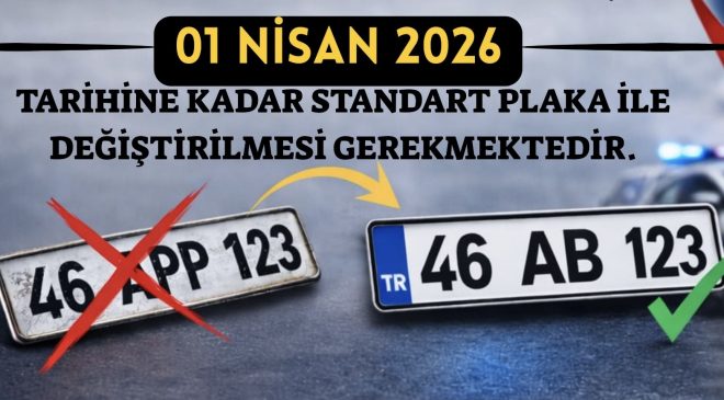 APP Plakalara Son Tarih Uyarısı: 1 Nisan’a Kadar Değiştirilmesi Gerekiyor