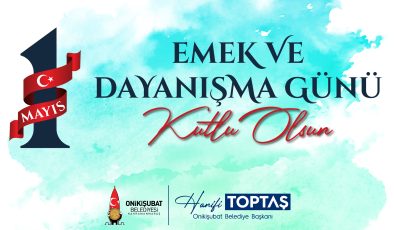 BAŞKAN TOPTAŞ’TAN 1 MAYIS MESAJI: “EMEK EN KUTSAL DEĞERDİR”