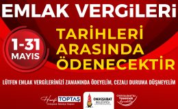 Onikişubat Belediyesi’nden Emlak Vergisi Uyarısı: Son Gün 31 Mayıs