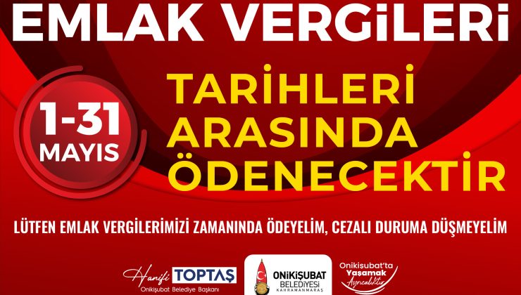 Onikişubat Belediyesi’nden Emlak Vergisi Uyarısı: Son Gün 31 Mayıs
