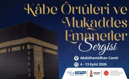 Kâbe Örtüleri ve Mukaddes Emanetler Sergisi Onikişubat’ta Açılacak
